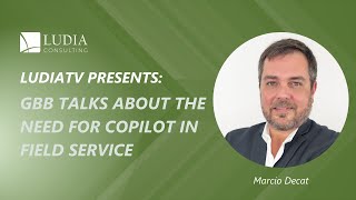 LudiaTV Presents Global Black Belt Marcio Decat Discusses the Need for Copilot in FIeld Service [upl. by Macnamara]