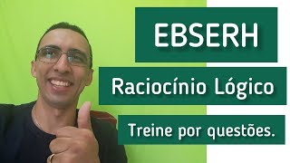 Concurso EBSERH  Raciocínio Lógico  Questões Resolvidas [upl. by Yroc]