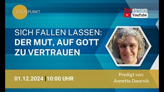 Sich fallen lassen Der Mut auf Gott zu vertrauen  Annette Dwornik 011224  Jesus Punkt NB [upl. by Rasec165]