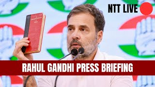 Rahul Gandhi Press Briefing  NTT LIVE [upl. by Audre]