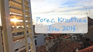 Unser Urlaub in Poréc Kroatien 2014 [upl. by Quin]