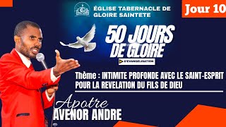 10EME SOIREE  50 JOURS DE GLOIRE  SAISON DE GLOIRE AVEC APOTRE AVENOR ANDRÉ  ETGS HINCHE [upl. by Orbadiah80]