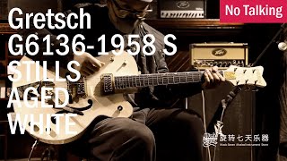 Gretsch G61361958 S STILLS AGED WHITE  No Talking [upl. by Alleiram]