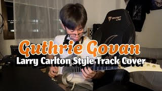 Guthrie Govan  Larry Carlton Style Track Cover Take 2 guthriegovan ibanezprestige [upl. by Elay]