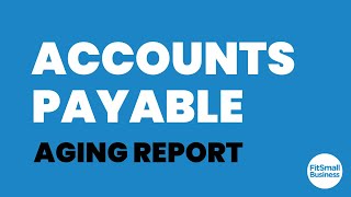 What is the Accounts Payable Aging Report [upl. by Swerdna]