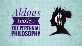 Aldous Huxley The Perennial Philosophy [upl. by Rodama]