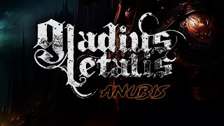 GLADIUS LETALIS  ANUBIS nuevo single [upl. by Isbella]