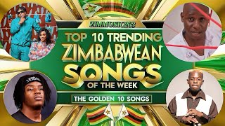 “TOP 10” TRENDING ZIMBABWEAN SONGS OF THE WEEK ACROSS ALL DIGITAL STREAMING PLATFORMS [upl. by Nims]