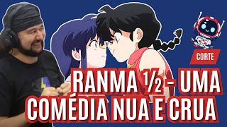 RANMA ½  UMA COMÉDIA NUA E CRUA [upl. by Gloriane]