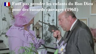 Faut pas prendre les enfants du Bon Dieu pour des canards sauvages Michel Audiard 1968 [upl. by Hanford]