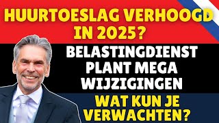 Huurtoeslag Verhoogd in 2025 Belastingdienst Plant Mega Wijzigingen – Wat Kun Je Verwachten [upl. by Attenborough144]