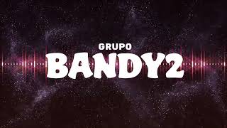 Grupo Bandy 2  Amor Bandido │ Letra [upl. by Pahl]