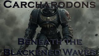 Carcharodons  Beneath the Blackened Waves  Warhammer 40k Music [upl. by Lenka]