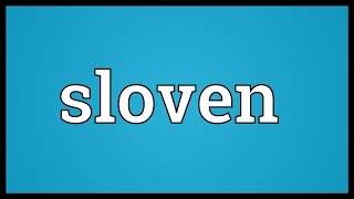 Sloven Meaning [upl. by Leicester]