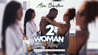 ASA BANTAN  2 WOMAN FOR REAL OFFICIAL AUDIO [upl. by Dhiren]