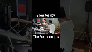 Show Me How  The Furthermores drumcover shorts [upl. by Frankel]