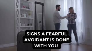 Signs a Fearful Avoidant Is Done With You [upl. by Emorej]