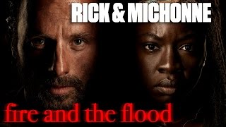 Rick amp Michonne Richonne  Fire and the Flood [upl. by Longtin]