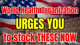 10 Foods World Health Organization Urges You To STOCKPILE Now [upl. by Bennet]