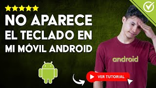 Cómo Solucionar EL TECLADO DE MI CELULAR Android NO APARECE 📱 No Escribe no Funciona 📱 [upl. by Coumas]