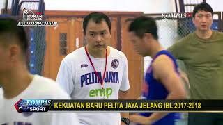 Pelita Jaya EMP Siap Sambut IBL 20172018 [upl. by Charline741]