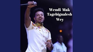 Tagebignalesh Wey [upl. by Nylakcaj]