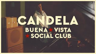 Buena Vista Social Club  Candela 2021 Remaster Official Audio [upl. by Ilrebma]