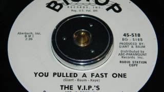 The VIPs  You Pulled A Fast One [upl. by Arturo]