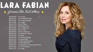 Lara Fabian Greatest Hits – Lara Fabian Album Complet 2023 🎶 The Best of Lara Fabian [upl. by Enylorac]