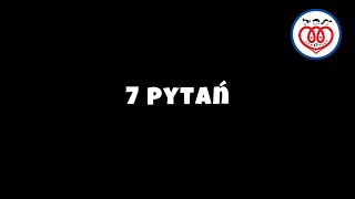 7 pytań [upl. by Neicul]