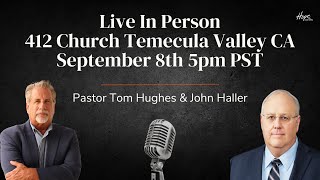 Join Pastor Tom and John Haller Sept 8th 5pm PST [upl. by Pruchno]