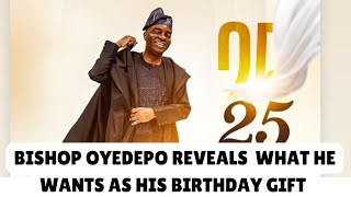 😳 BISHOP DAVID OYEDEPO REVEALS WHAT HE WANTS AS HIS 70th YEAR BIRTHDAY GIFT [upl. by Sivrup]