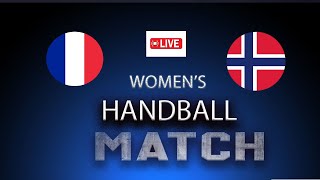 France VS Norway Womens Friendly Handball Match 2024 [upl. by Annaili]