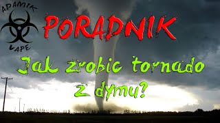 Poradnik Jak zrobic tornado z dymu [upl. by Harim492]