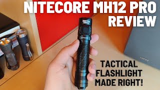 Nitecore MH12 Pro Review  Tactical EDC Flashlight with UHi40 LED [upl. by Suixela750]