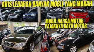 DI SOBON HABIS LEBARAN BANYAK MOBIL MURAH ADA CAMRY GANTENG TAPI MURAH [upl. by Kcirdek]