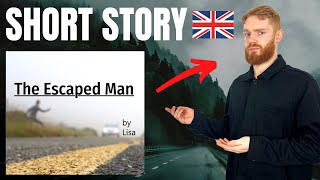 The Escaped Man  Learn British English with a Short Story British Accent Storytelling [upl. by Azpurua]