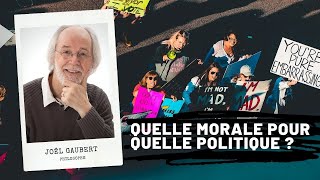 Quelle morale pour quelle politique  Joël Gaubert [upl. by Yuji]