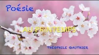 Poésie  Au Printemps  Théophile Gautier [upl. by Vetter468]