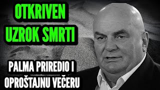 OTKRIVEN UZROK SMRTI DRAGANA MARKOVIĆA PALME ZNAO DA ĆE UMRETI PA PRIREDIO OPROŠTAJNU VEČERU [upl. by Bianca]