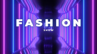 BEST FASHION SHOW MUSIC BACKGROUND  FASHION GLAMOUR LUXURY [upl. by Demetre320]