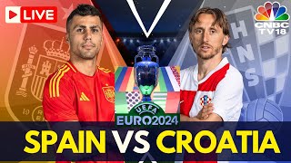 EURO 2024 LIVE Spain vs Croatia Match LIVE Score  Euro 2024 Group B Match  ESP vs CRO LIVE  N18G [upl. by Annazus]