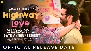 HIGHWAY LOVE SEASON 2 RELEASE DATE  Ritvik Sahore  Gayatri  Highway Love Season 2 Trailer [upl. by Anoel]