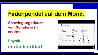 Fadenpendel auf dem Mond Schwingungsdauer Physik Schülerin erklärt [upl. by Isherwood123]