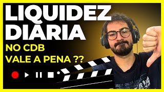 Ainda VALE A PENA investir em CDB de liquidez diária Para MUITAS pessoas NÃO [upl. by Nossyla77]