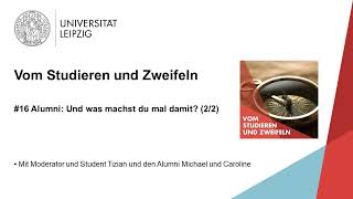 Vom Studieren und Zweifeln  Folge 16 Alumni Und was machst du mal damit 22 [upl. by Travis725]