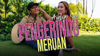 Pengerindu Meruan  Avelyn Yen Official Music Video [upl. by Maxentia713]