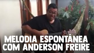 Melodia espontânea com Anderson Freire [upl. by Goldberg]