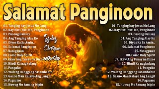 Salamat Panginoon Best Tagalog Christian Songs 2024 🙏 Worship Songs Collection NonStop [upl. by Zeuqram642]