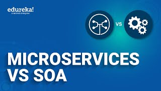 Microservices vs SOA  Microservices Tutorial for Beginners  Microservices Training  Edureka [upl. by Ester]